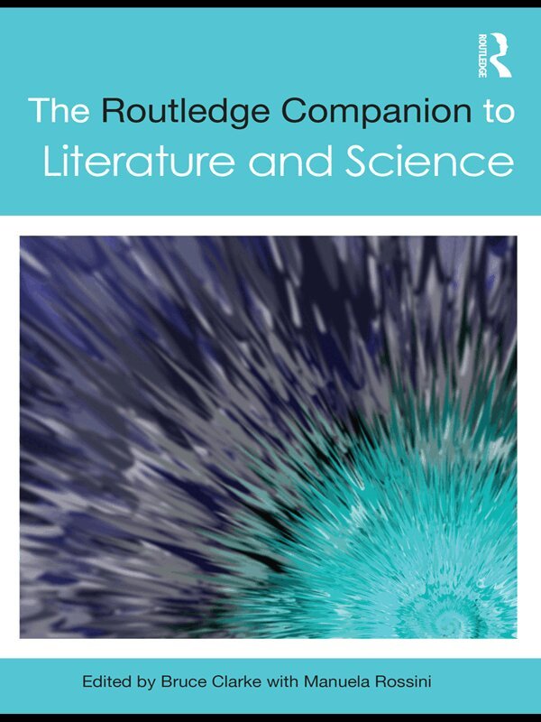 Bruce Clarke, Manuela Rossini - Routledge Companion to Literature and Science, E-bok