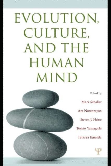 Tatsuya Kameda, Toshio Yamagishi, Steven J. Heine, Ara Norenzayan, Mark Schaller - Evolution, Culture, and the Human Mind, E-bok