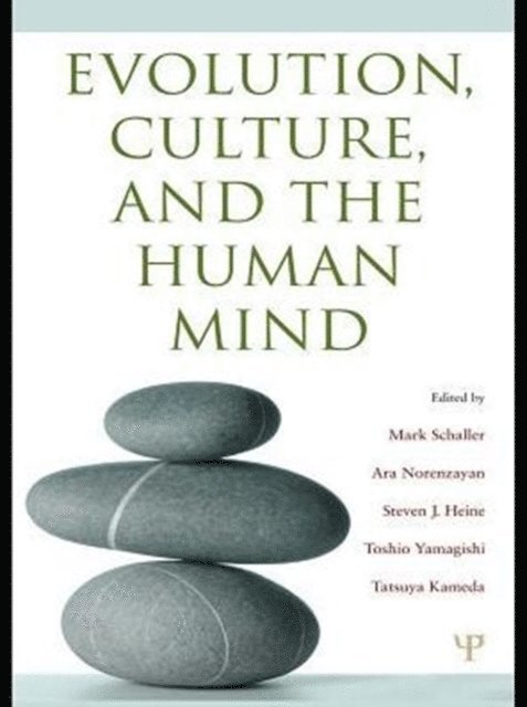 Tatsuya Kameda, Toshio Yamagishi, Steven J. Heine, Ara Norenzayan, Mark Schaller - Evolution, Culture, and the Human Mind, E-bok