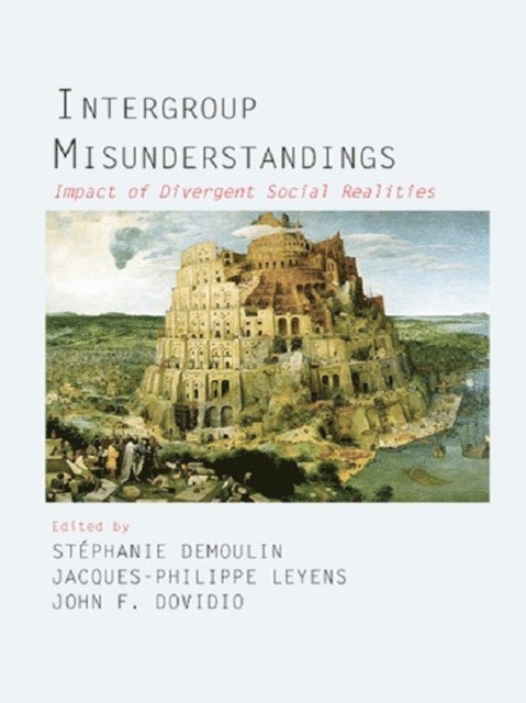 John F Dovidio, Jacques-Philippe Leyens, Stephanie Demoulin - Intergroup Misunderstandings, E-bok