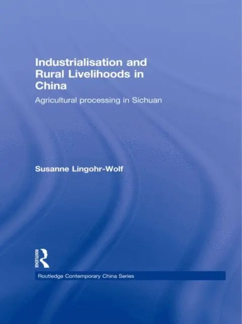 Susanne Lingohr-Wolf - Industrialisation and Rural Livelihoods in China, E-bok. Tillgänglighet: Lägg i varukorg