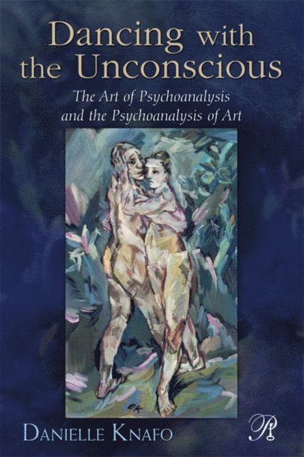 Danielle Knafo - Dancing with the Unconscious, E-bok