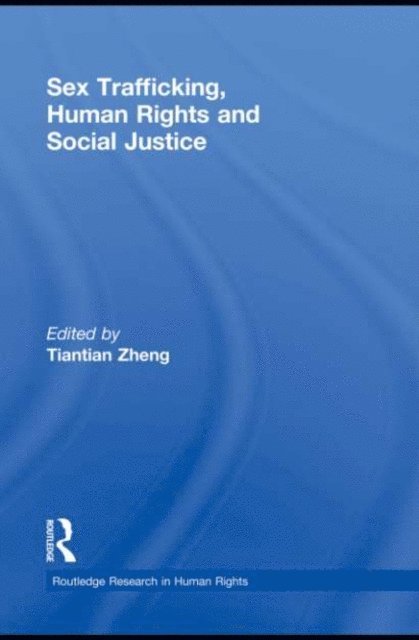 Tiantian Zheng - Sex Trafficking, Human Rights, and Social Justice, E-bok