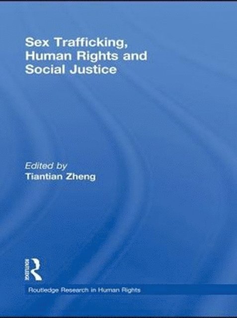 Tiantian Zheng - Sex Trafficking, Human Rights, and Social Justice, E-bok