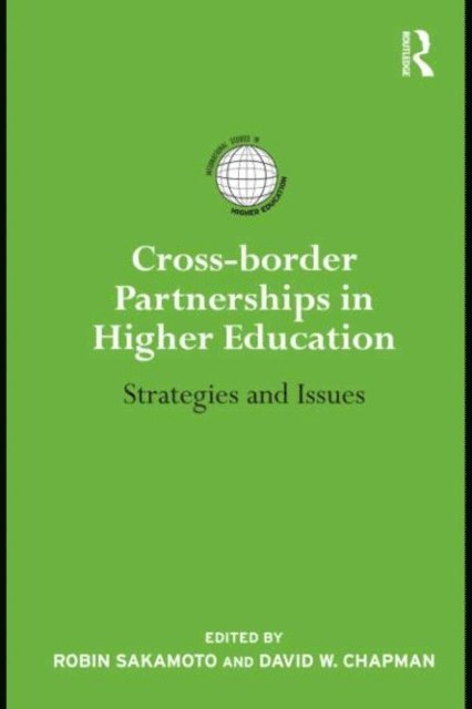 David Chapman, Robin Sakamoto - Cross-border Partnerships in Higher Education, E-bok