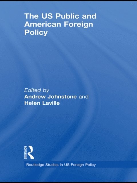 Helen Laville, Andrew Johnstone - US Public and American Foreign Policy, E-bok