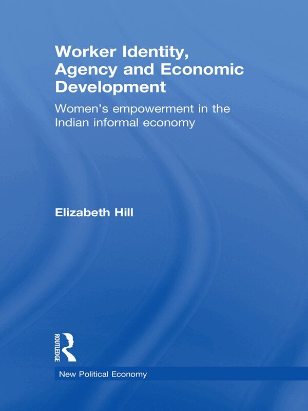 Elizabeth Hill - Worker Identity, Agency and Economic Development, E-bok