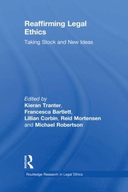 Reid Mortensen, Michael Robertson, Lillian Corbin, Francesca Bartlett, Kieran Tranter - Reaffirming Legal Ethics, E-bok