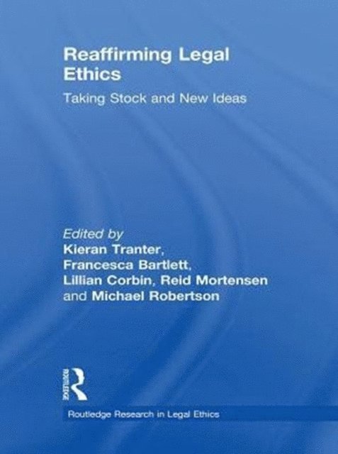 Reid Mortensen, Michael Robertson, Lillian Corbin, Francesca Bartlett, Kieran Tranter - Reaffirming Legal Ethics, E-bok