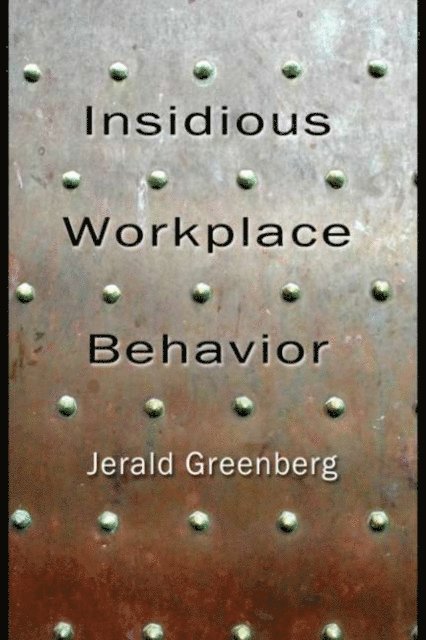 Jerald Greenberg - Insidious Workplace Behavior, E-bok