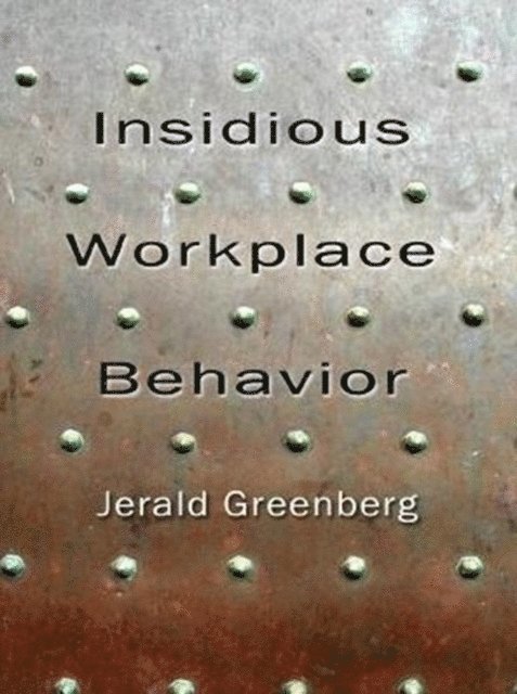 Jerald Greenberg - Insidious Workplace Behavior, E-bok