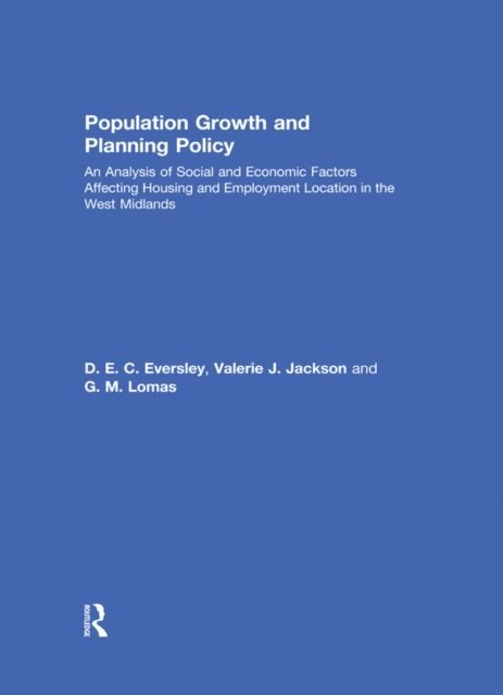 G. Lomas, V. Jackson, D. E. C. Eversley - Population Growth and Planning Policy, E-bok