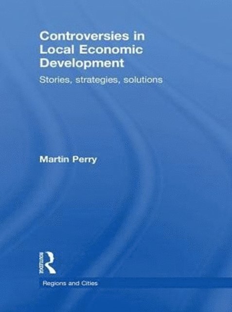 Martin Perry - Controversies in Local Economic Development, E-bok