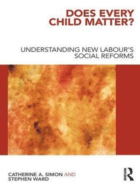 Stephen Ward, Catherine A. Simon - Does Every Child Matter?, E-bok