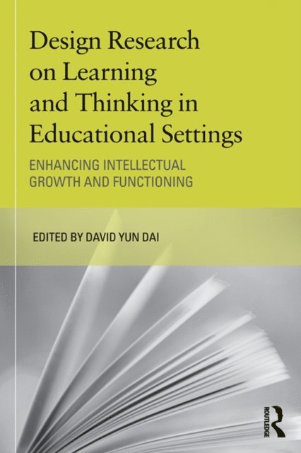 David Dai - Design Research on Learning and Thinking in Educational Settings, E-bok