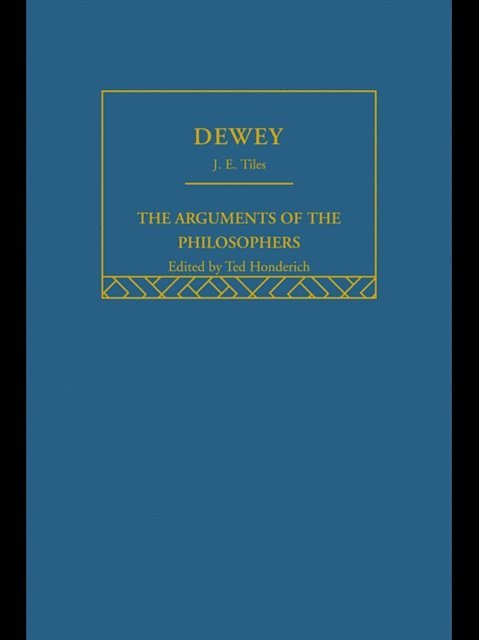 J.E. Tiles - Dewey-Arg Philosophers, E-bok