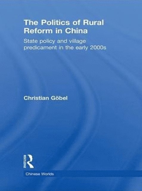 Christian Gobel - Politics of Rural Reform in China, E-bok