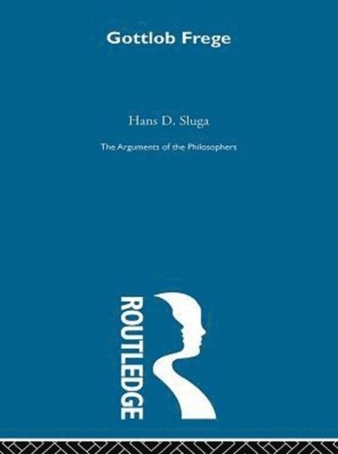 Hans D. Sluga - Frege-Arg Philosophers, E-bok