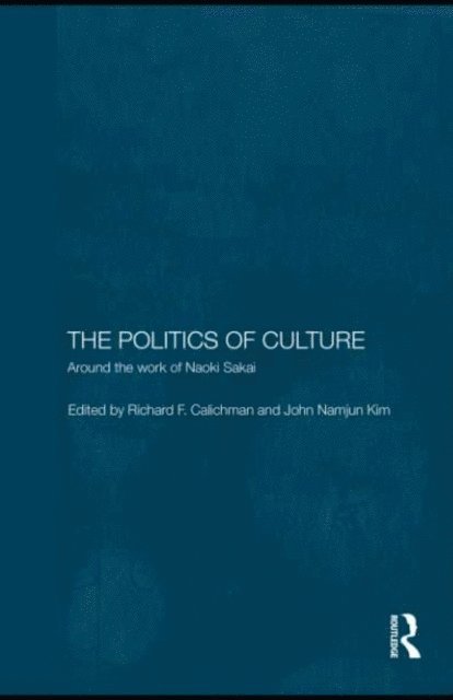 John Namjun Kim, Richard Calichman - Politics of Culture, E-bok
