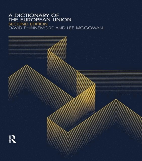 David Phinnemore, Lee McGowan - Dictionary of the European Union, E-bok