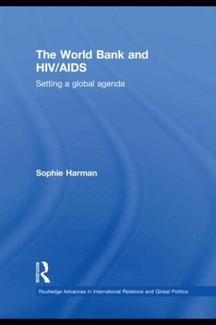 Sophie Harman - World Bank and HIV/AIDS, E-bok