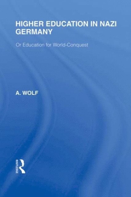 A Wolf - Higher Education in Nazi Germany (RLE Responding to Fascism, E-bok