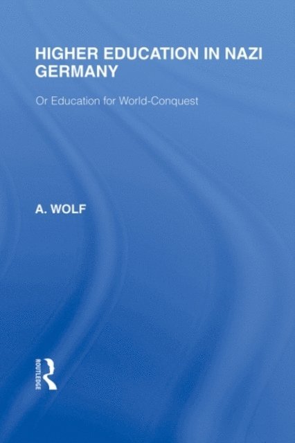 A Wolf - Higher Education in Nazi Germany (RLE Responding to Fascism, E-bok