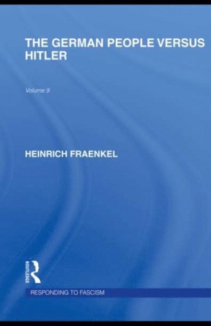 Heinrich Fraenkel - German People versus Hitler (RLE Responding to Fascism), E-bok