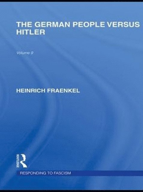 Heinrich Fraenkel - German People versus Hitler (RLE Responding to Fascism), E-bok
