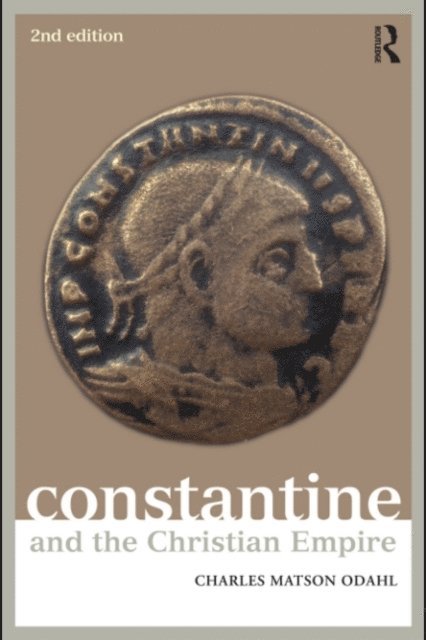 Charles Odahl - Constantine and the Christian Empire, E-bok