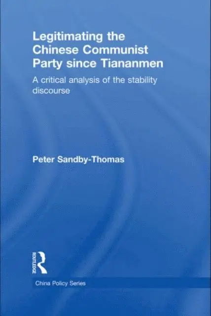 Peter Sandby-Thomas - Legitimating the Chinese Communist Party Since Tiananmen, E-bok. Tillgänglighet: Lägg i varukorg
