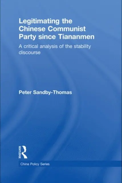 Peter Sandby-Thomas - Legitimating the Chinese Communist Party Since Tiananmen, E-bok. Tillgänglighet: Lägg i varukorg