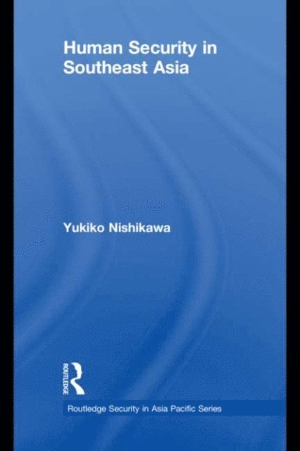 Yukiko Nishikawa - Human Security in Southeast Asia, E-bok