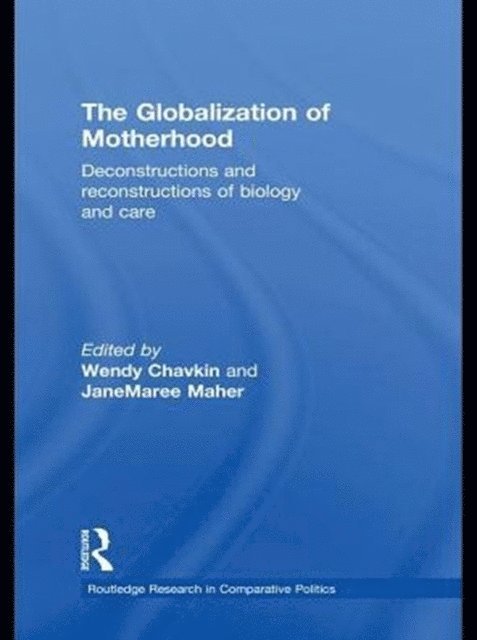 JaneMaree Maher, Wendy Chavkin - Globalization of Motherhood, E-bok