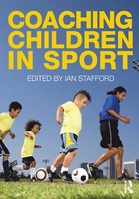 Ian Stafford - Coaching Children in Sport, E-bok