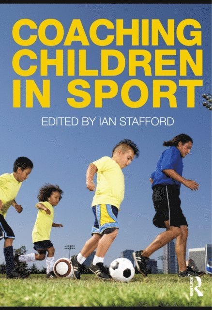 Ian Stafford - Coaching Children in Sport, E-bok