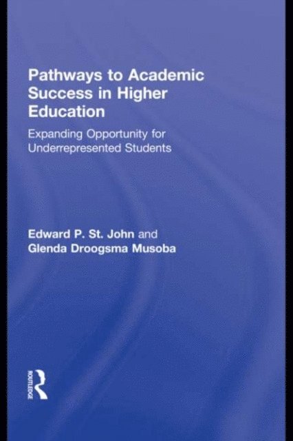 Glenda Droogsma Musoba, Edward P. St. John - Pathways to Academic Success in Higher Education, E-bok