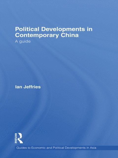 Ian Jeffries - Political Developments in Contemporary China, E-bok