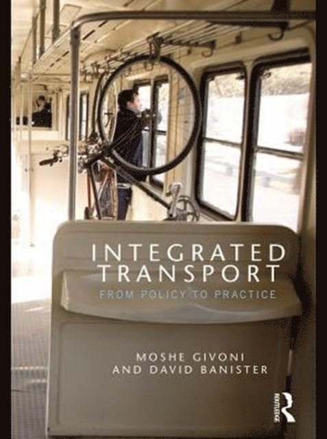 David Banister, Moshe Givoni - Integrated Transport, E-bok