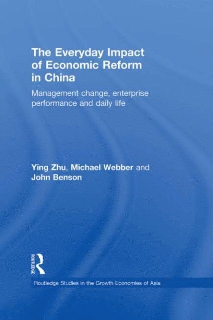 John Benson, Michael Webber, Ying Zhu - Everyday Impact of Economic Reform in China, E-bok