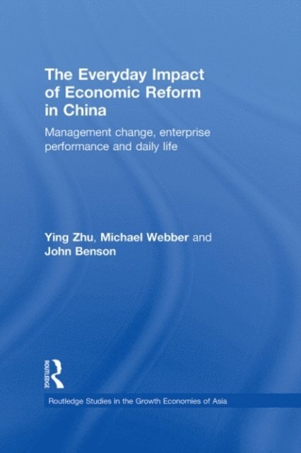 John Benson, Michael Webber, Ying Zhu - Everyday Impact of Economic Reform in China, E-bok