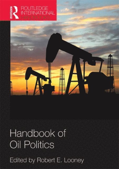 Robert E. Looney - Handbook of Oil Politics, E-bok