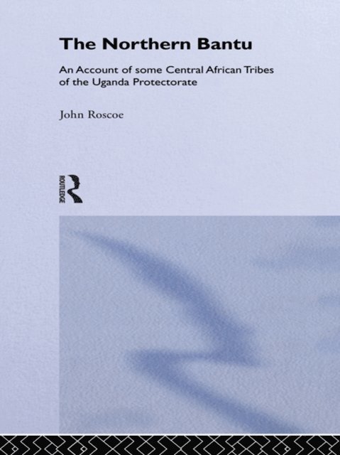 John Roscoe - Northern Bantu, E-bok