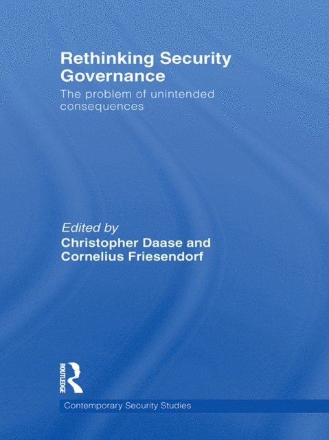 Cornelius Friesendorf, Christopher Daase - Rethinking Security Governance, E-bok