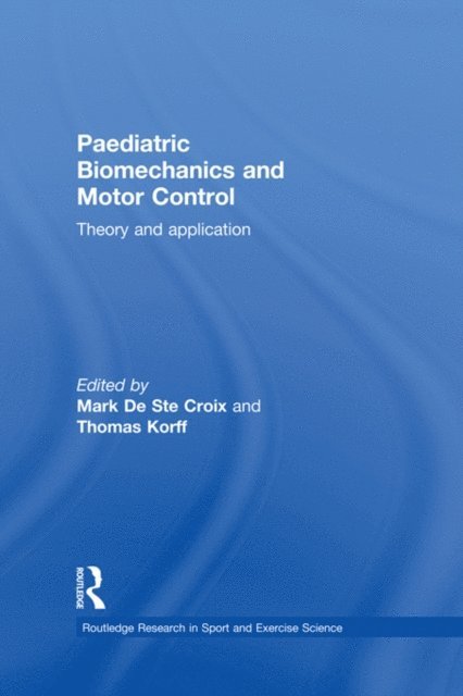 Thomas Korff, Mark De Ste Croix - Paediatric Biomechanics and Motor Control, E-bok