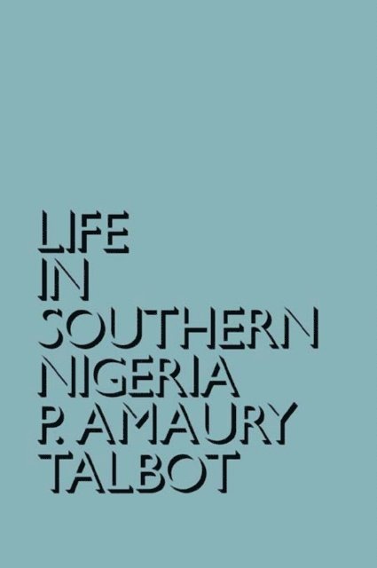 Percy Amaury Talbot - Life in Southern Nigeria, E-bok. Tillgänglighet: Lägg i varukorg