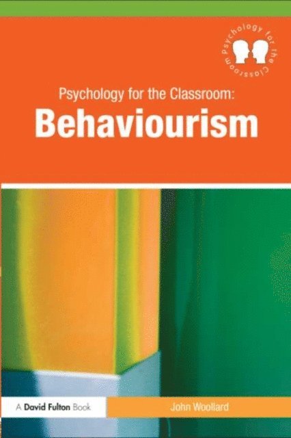 John Woollard - Psychology for the Classroom: Behaviourism, E-bok