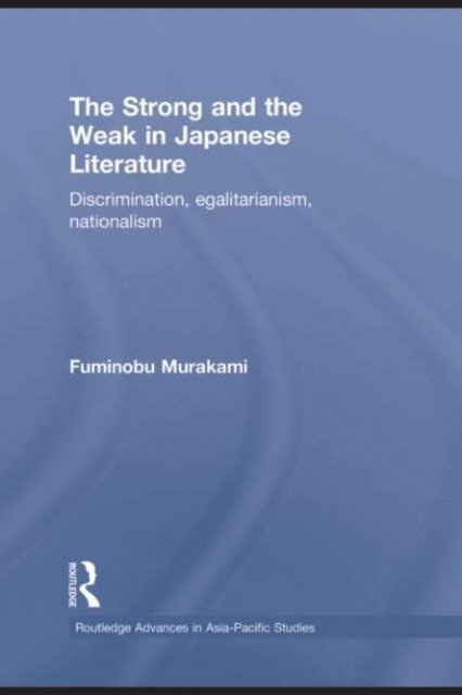 Fuminobu Murakami - Strong and the Weak in Japanese Literature, E-bok