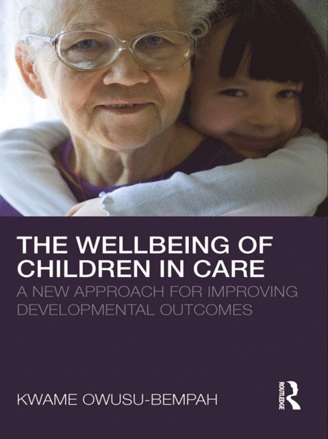 Kwame Owusu-Bempah - Wellbeing of Children in Care, E-bok
