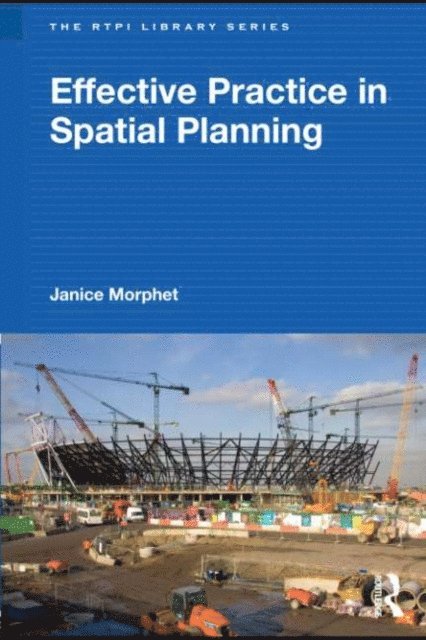 Janice Morphet - Effective Practice in Spatial Planning, E-bok